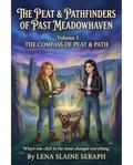 The Compass of Peat & Path: A Grumpy-Sunshine Time Travel Survival by Lena Slaine Seraph