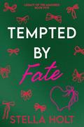 Tempted by Fate: A Second Chance Romance (Legacy of the Maguires #5) by Stella Holt
