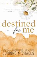 Destined for Me by Corinne Michaels