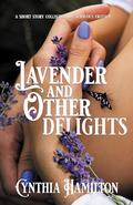 Lavender and Other Delights by Cynthia Hamilton