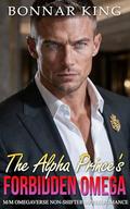 The Alpha Prince's Forbidden Omega: M/M Omegaverse Non-Shifter MPREG Romance by Bonnar King