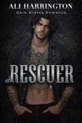 RESCUER : A Dark Bratva Obsession Romance by Ali Harrington