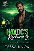 Havoc's Reckoning: An Enemies-to-Lovers and a Scarred Enforcer MC Romance (Iron Vow MC #3) by Tessa Knox
