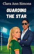 Guarding the Star (Seattle Emeralds #2) by Clara Ann Simons