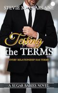 Testing The Terms: A Sugar Babies Novel by Stevie MacFarlane