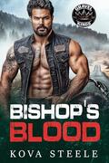 Bishop's Blood: A Safe Haven Secret Baby Fast & Filthy MC Romance by Kova Steele