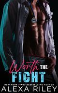 Worth the Fight by Alexa Riley