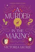 A Murder in the Making by Victoria Laurie