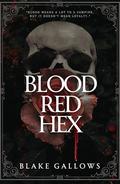 Blood Red Hex by Blake Gallows