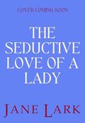The Seductive Love of a Lady (Marlow Intrigues #6) by Jane Lark