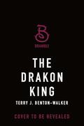 The Drakon King by Terry J. Benton-Walker