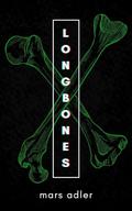 LONGBONES by Mars Adler