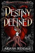 Destiny Defined by Ariana Irendale