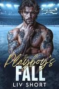The Playboy’s Fall (The Steel Wards #3) by Liv Short