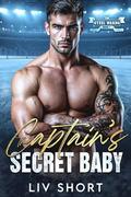 The Captain’s Secret Baby (The Steel Wards #1) by Liv Short
