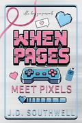 When Pages Meet Pixels by J.D. Southwell