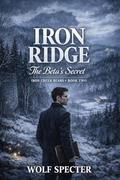 IRON RIDGE - THE BETA'S SECRET: A MM BEAR SHIFTER ROMANCE (Iron Creek Bears #2) by Wolf Specter