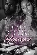 The Night Before Forever by K. Renee