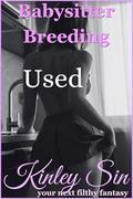 Used: She Said I Didn't Have to Ask. (Babysitter Breeding #24) by Kinley Sin