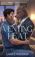 Venting Heat: MM Shifter Romance by Lance Roddick