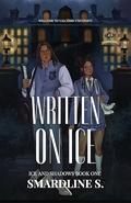 Written on Ice (Ice and Shadows #1) by Smardline S.