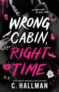 Wrong Cabin, Right Time by C. Hallman