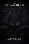 The Eternal Reign (Blood Vows, Love of Tears #3) by Alba de Segur