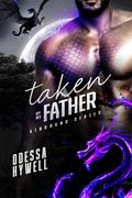 Taken by My Father by Odessa Hywell