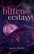 Bitten With Ecstasy by Alex Perez