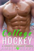 College Hockey: A Sports Romance Series by Amber Heart