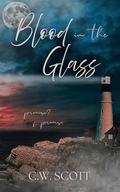Blood in the Glass (Love and Freedom #2) by C.W. Scott