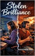 Stolen Brilliance by Annichelle Poe