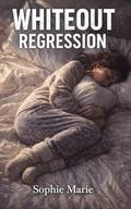 Whiteout Regression by Sophie Marie