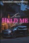 Love Held Me Still by SUNSHINES URBAN NOVELS