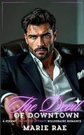 The Devil of Downtown: An Enemies to Lovers Billionaire Romance by Marie Rae