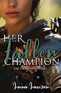Her Fallen Champion: A Sapphic Fantasy Romance (Fae Champions #3) by Luna Lawson