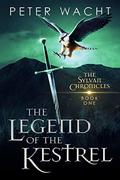 The Legend of the Kestrel (The Sylvan Chronicles #1) by Peter Wacht