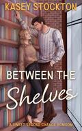 Between the Shelves by Kasey Stockton