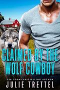 Claimed by the Wolf Cowboy by Julie Trettel