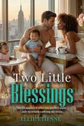 Two Little Blessings: BWWM, Twins Pregnancy, Billionaire Romance (Bundles Of Joy #2) by Ellie Etienne
