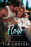 Flow (The New Bradfords #3) by Tia Louise