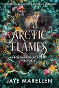 Arctic Flames (Frosthaven Academy #4) by Jaye Marellen