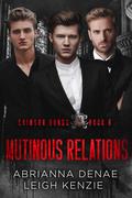Mutinous Relations (Crimson Bonds #6) by Abrianna Denae
