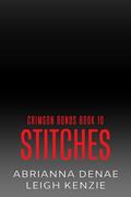 Stitches (Crimson Bonds #10) by Abrianna Denae