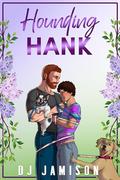 Hounding Hank (Matchmaking in Granville #2) by D.J. Jamison