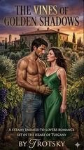 The Vines of Golden Shadows: Where Secrets Take Root by Tronsky .T