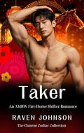 Taker: AMBW Fire Horse Shifter Romance by Raven Johnson