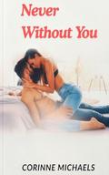 Never Without You by Corinne Michaels