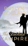 The Luckiest Vampire by Roslyn St. Clair