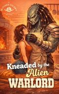 KNEADED BY THE ALIEN WARLORD: She was taken. Now she belongs to the warlord who feeds her… and won’t let her leave. (KITCHEN COLONY #1) by Chronas Byrd